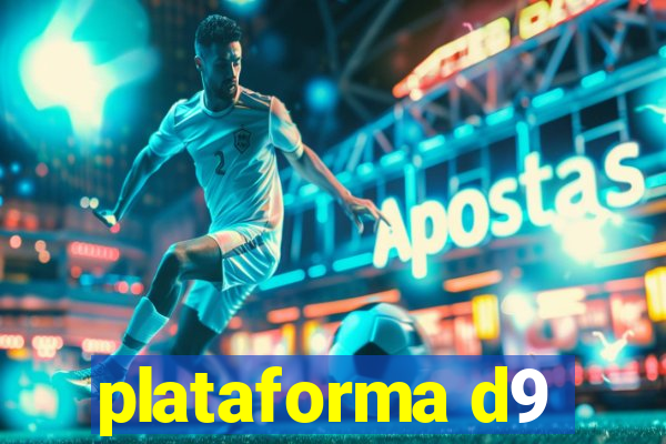 plataforma d9